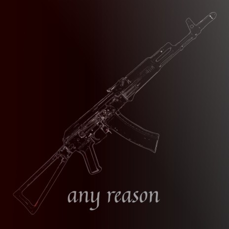 any reason | Boomplay Music
