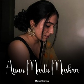 Aisan Marlu Muskan