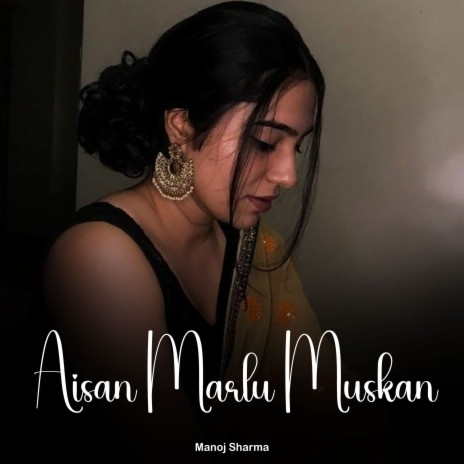 Aisan Marlu Muskan | Boomplay Music