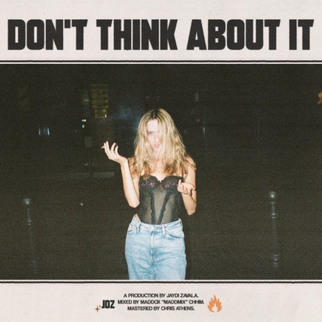 don't think about it | Boomplay Music