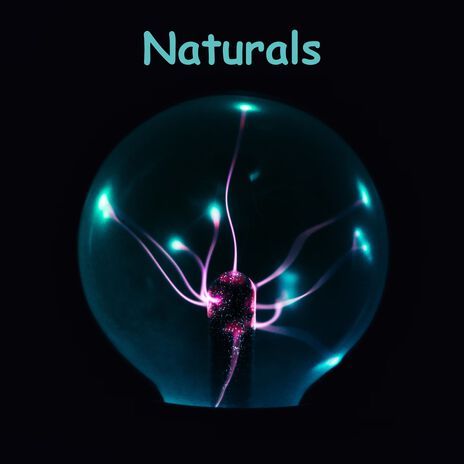 Naturals | Boomplay Music