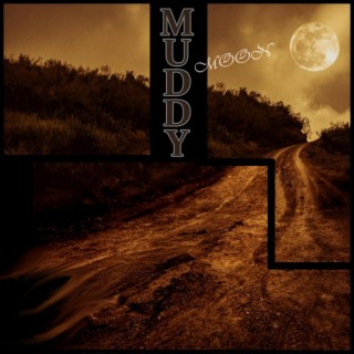 Muddy Moon