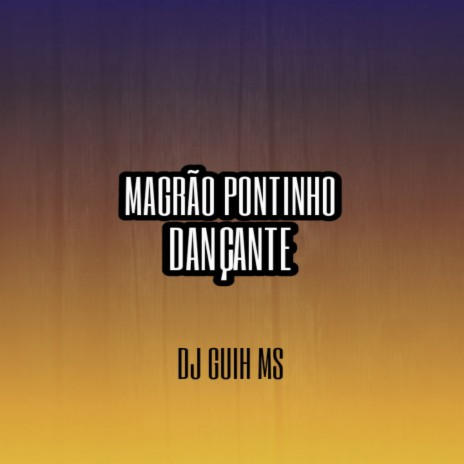 Magrão Pontinho Dançante ft. mc gw | Boomplay Music