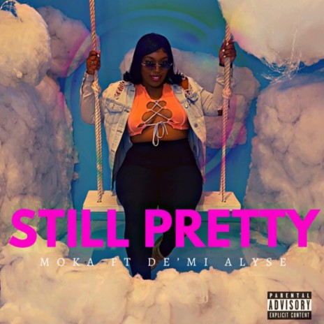 Still Pretty ft. De'mi Alyse