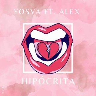 HIPÓCRITA ft. ALEX lyrics | Boomplay Music