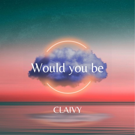 Would you be | Boomplay Music