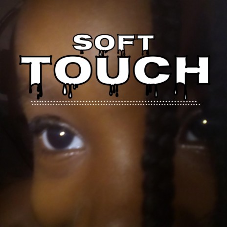 Soft Touch | Boomplay Music