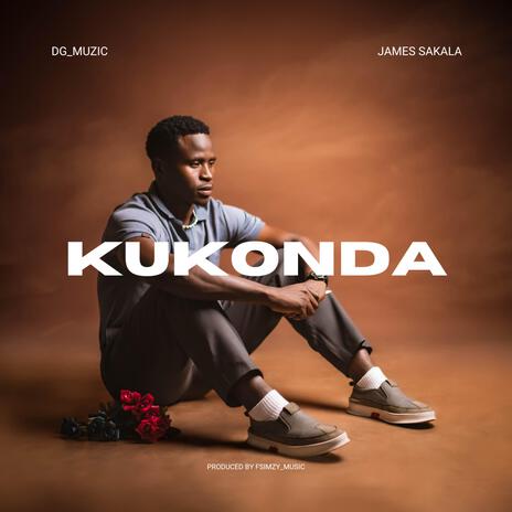 Kukonda ft. James Sakala | Boomplay Music