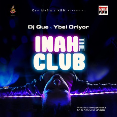 Inah The Club ft. Ybel Oriyor 🅴 | Boomplay Music