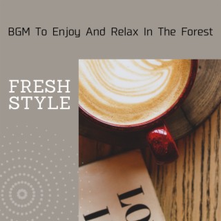 Bgm to Enjoy and Relax in the Forest