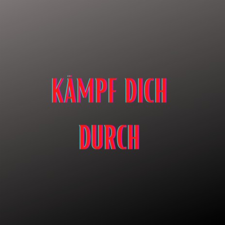 Kämpf dich durch (Pastiche/Remix/Mashup) | Boomplay Music