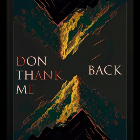 Don't thank me back | Boomplay Music