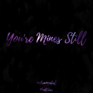 You're Mines Still (Instrumental)