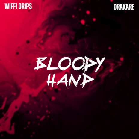 Bloody Hand ft. Drakare | Boomplay Music