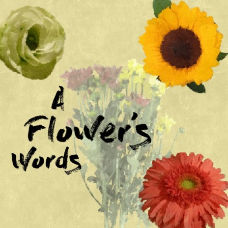 A Flower's Words | Boomplay Music