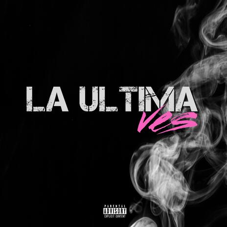 LA ULTIMA VES | Boomplay Music