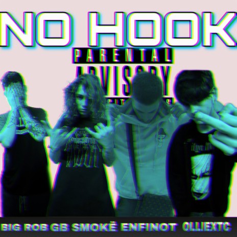 NO HOOK ft. OLLIEXTC, Enfinot & Big Rob | Boomplay Music