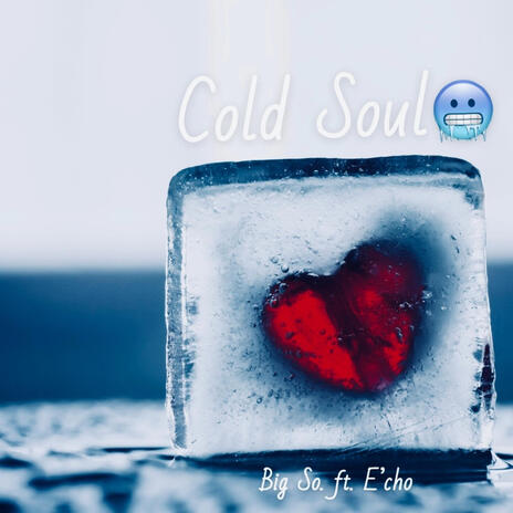 Cold Soul ft. E’cho | Boomplay Music