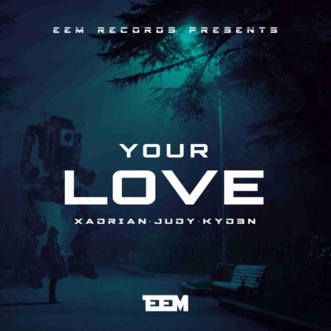 Your Love ft. KYD3N & JUDY | Boomplay Music