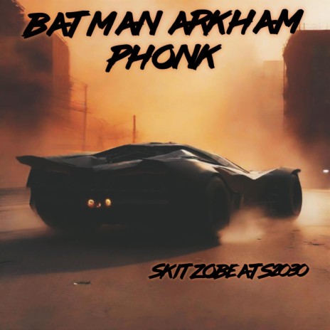 Batman Arkham Phonk | Boomplay Music