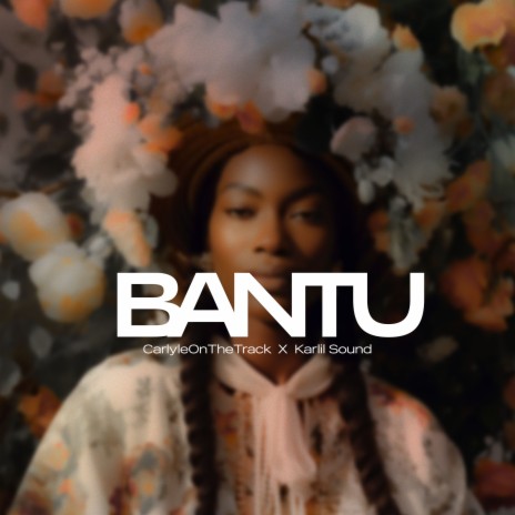 Bantu ft. Karlil Sound | Boomplay Music