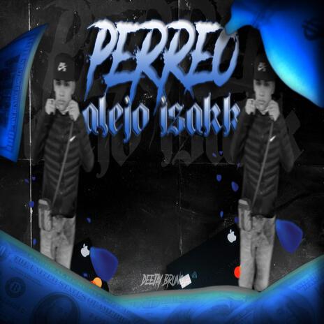 Perreo Alejo Isakk | Boomplay Music