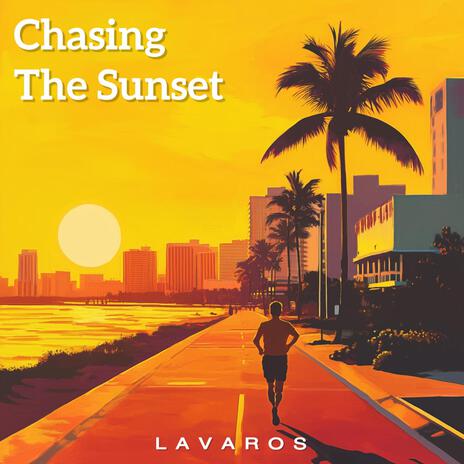 Chasing The Sunset | Boomplay Music