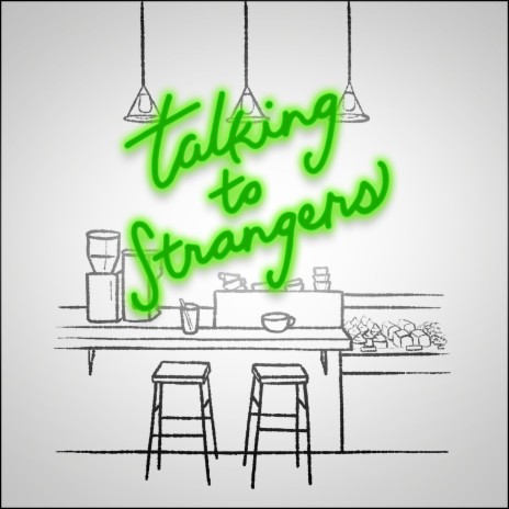 Talking to Strangers | Boomplay Music