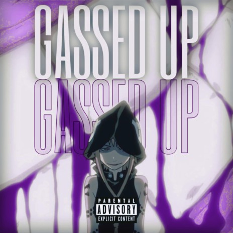 GASSED UP. ft. egocrash | Boomplay Music