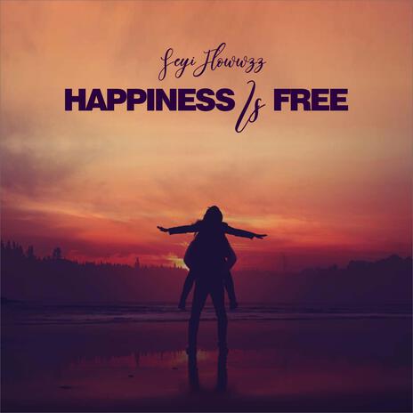 Happiness Is Free | Boomplay Music