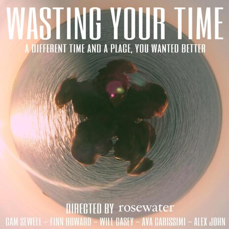 Wasting Your Time | Boomplay Music