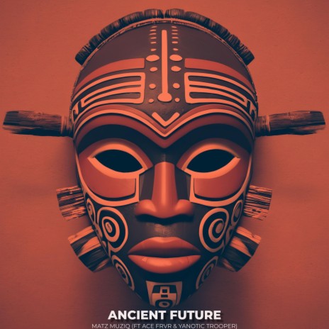 ANCIENT FUTURE ft. Ace Frvr & Yanotic Trooper | Boomplay Music