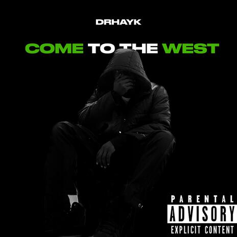 Come To The West | Boomplay Music