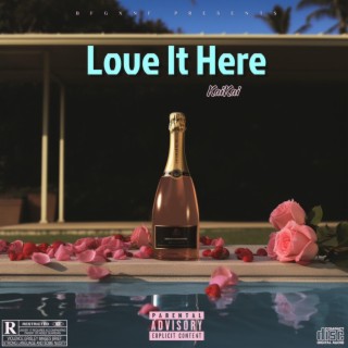 Love It Here lyrics | Boomplay Music