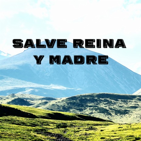 Salve Reina y Madre ft. Grupo Nueva Vida | Boomplay Music