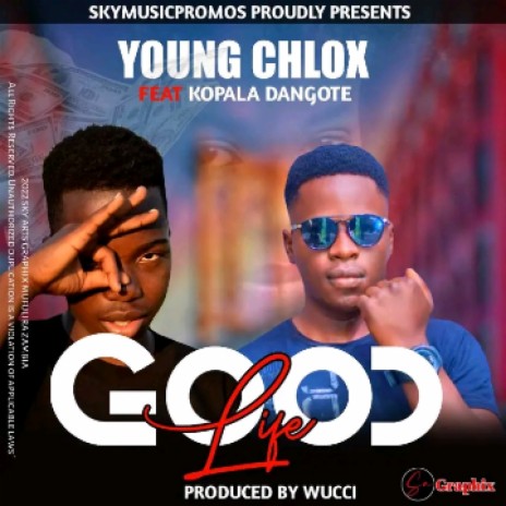 Young Chlox Ft Kopala-Dangote-Good-Life | Boomplay Music