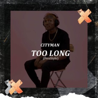 Too Long (Freestyle)
