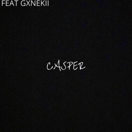Casper ft. GXNEKII | Boomplay Music