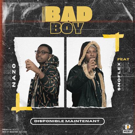 Bad Boy ft. Snoflex | Boomplay Music