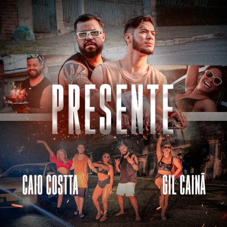 Presente ft. Gil Cainã | Boomplay Music