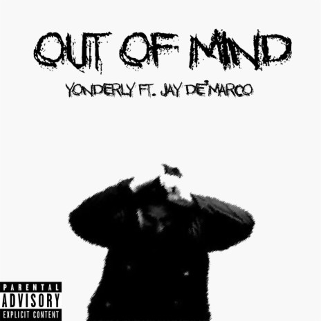 Out of mind ft. Jay De’Marco