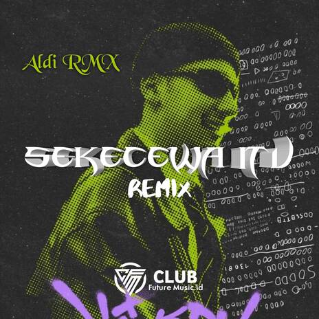 Sekecewa Itu (Remix) ft. Angga Candra | Boomplay Music