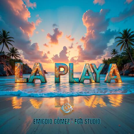 La Playa - Emigdio Gómez | EGA Studio | Summer Hit | Boomplay Music