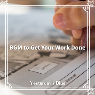 Bgm to Get Your Work Done