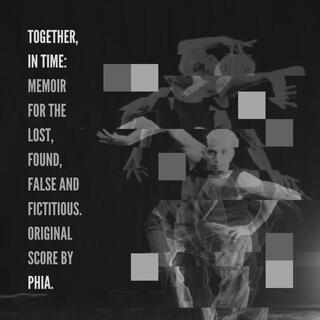 Together, in Time: Memoir for the Lost, Found, False and Fictitious (Original Score)