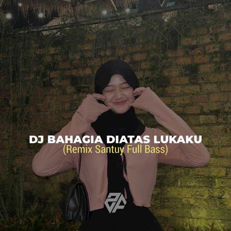 DJ Bahagia Diatas Lukaku (Remix Santuy) | Boomplay Music