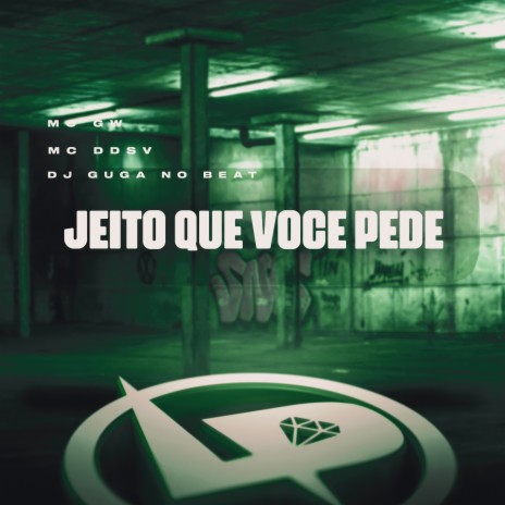 Jeito Que Você Pede ft. Mc DDSV & Dj Guga no Beat | Boomplay Music