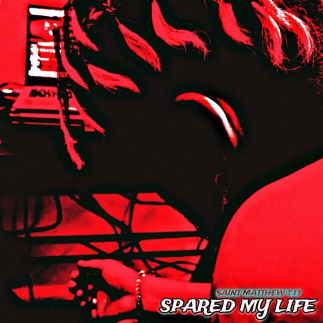 Spared My Life | Boomplay Music