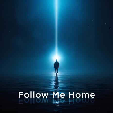 Follow Me Home