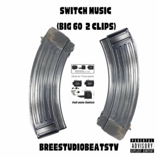 Switch Music (Big 60 2 Clips)